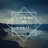 Let's Go on a Date (feat. Kenz & Jake Essex) - Single album lyrics, reviews, download