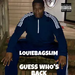 Guess Who's Back - Single by Louiebagslim album reviews, ratings, credits