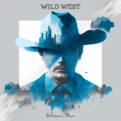 Wild West - Single by Bohoman album reviews, ratings, credits