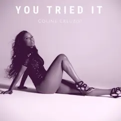 You Tried It - Single by Coline Creuzot album reviews, ratings, credits