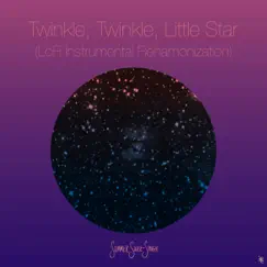 Twinkle, Twinkle, Little Star (LoFi Instrumental Reharmonization) - Single by Summer Swee-Singh album reviews, ratings, credits