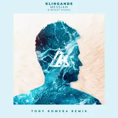 Messiah (Tony Romera Remix) - Single by Klingande & Bright Sparks album reviews, ratings, credits