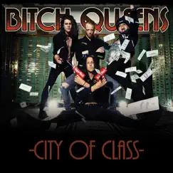 City of Class - Single by Bitch Queens album reviews, ratings, credits