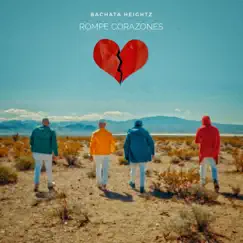 Rompe Corazones - Single by Bachata Heightz album reviews, ratings, credits