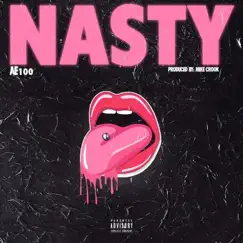 Nasty (feat. Isaiah Palms & Charlie Chopstix) - Single by AE100 album reviews, ratings, credits
