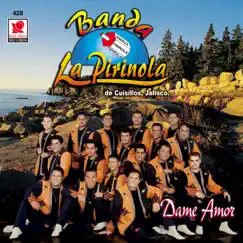 Dame Amor by Banda La Pirinola album reviews, ratings, credits