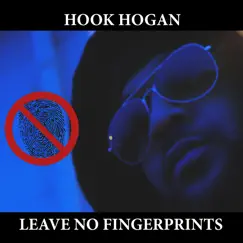 Leave No Fingerprints by Hook Hogan album reviews, ratings, credits