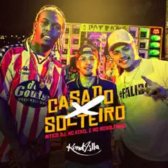 Casado X Solteiro - Single by Mitico DJ, Mc Kekel & Mc Rodolfinho album reviews, ratings, credits