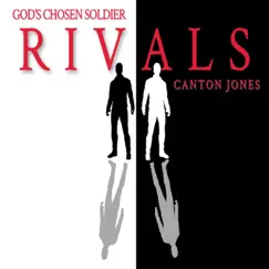 Rivals (feat. Canton Jones) - Single by God's Chosen Soldier album reviews, ratings, credits
