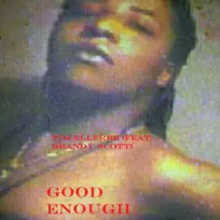 Good Enough (feat. Brandy Scott) - Single by Tim Ellerbe album reviews, ratings, credits