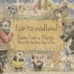 Fables From a Mayfly: What I Tell You Three Times is True by Fair to Midland album reviews, ratings, credits