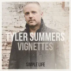 Simple Life - Single by Tyler Summers album reviews, ratings, credits