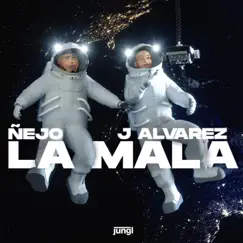 La Mala - Single by Ñejo & J Álvarez album reviews, ratings, credits