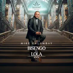 Bisengo ya lola - Single by Mike Kalambay album reviews, ratings, credits