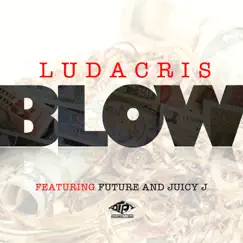 Blow (feat. Juicy J & Future) - Single by Ludacris album reviews, ratings, credits