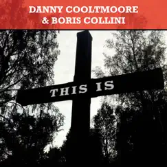 This Is - Single by Danny Cooltmoore & Boris Collini album reviews, ratings, credits