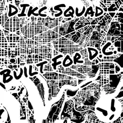 Built for DC (feat. Pkingp) - Single by Dikc Squad album reviews, ratings, credits