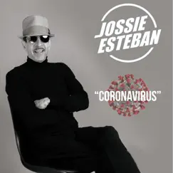 Coronavirus - Single by Jossie Esteban album reviews, ratings, credits