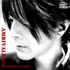 AMBIVALENCE - EP by Shun Kazama album reviews, ratings, credits
