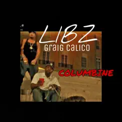 Columbine (feat. Graig Calico) - Single by Libz album reviews, ratings, credits