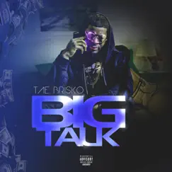 Big Talk - Single by Tae Brisko album reviews, ratings, credits