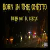 Born in the Ghetto (feat. Bizzle) - Single album lyrics, reviews, download