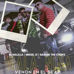 Mala Niña - Single by Mikeel D., Bairon The Choke & El Malilla album reviews, ratings, credits
