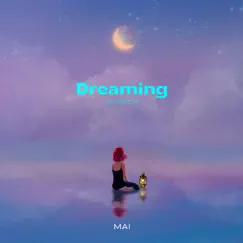 Dreaming - Single by MAI album reviews, ratings, credits
