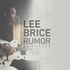 Rumor (Acoustic) - Single by Lee Brice album reviews, ratings, credits