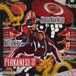 Perkanese (feat. Mb Farmer & Nutty Mane) - Single by Murda Man Mojo album reviews, ratings, credits