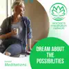 Dream About the Possibilities Guided Meditation - EP album lyrics, reviews, download