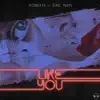 Like You (feat. Eric Nam) - Single album lyrics, reviews, download