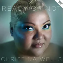Ready or Not (Radio Edit) - Single by Christina Wells album reviews, ratings, credits