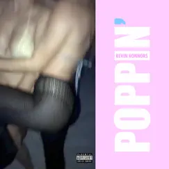 Poppin' - Single by Kevin Konnors album reviews, ratings, credits