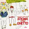 Stigma of the Ghetto - Single album lyrics, reviews, download