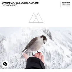 I'm Like A Bird - Single by LVNDSCAPE & John Adams album reviews, ratings, credits