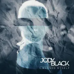 I Warned Myself - Single by Jody Black album reviews, ratings, credits