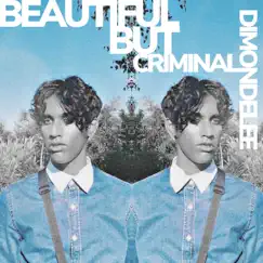Beautiful But Criminal - Single by DIMONDELEE album reviews, ratings, credits
