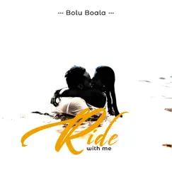Ride with Me - Single by Bolu Boala album reviews, ratings, credits