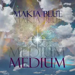Medium by Makia Blue album reviews, ratings, credits