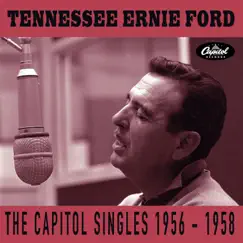 The Capitol Singles 1956-1958 by Tennessee Ernie Ford album reviews, ratings, credits