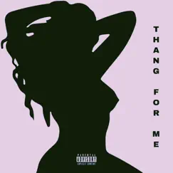 Thang For Me - Single by Yune 3Times album reviews, ratings, credits