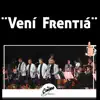 Vení Frentiá - Single album lyrics, reviews, download