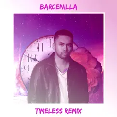 Timeless (Remix) - Single by Barcenilla album reviews, ratings, credits