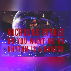 Do You Want Me / Rhythm Is a Dancer (Medley) - Single by Nicholas Vitale album reviews, ratings, credits
