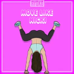 Move Like Nicki - Single by Ryoko album reviews, ratings, credits