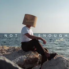 Not Enough (ReImagined) Song Lyrics
