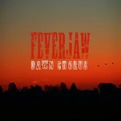Dawn Chorus - Single by Feverjaw album reviews, ratings, credits