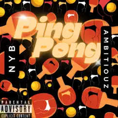 Ping Pong - Single by NYB Ambitiouz album reviews, ratings, credits