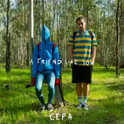 A Friend Like You - Single by Cepa album reviews, ratings, credits